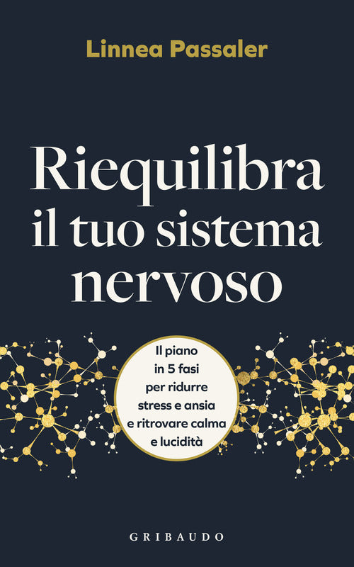 Ripara il tuo sistema nervoso. Il piano in 5 fasi per ridurre stress e ansia e ritrovare calma e lucidità