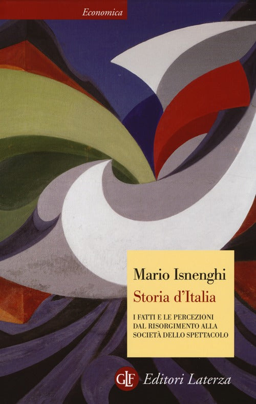 Storia d'Italia. I fatti e le percezioni dal Risorgimento alla societ dello spettacolo