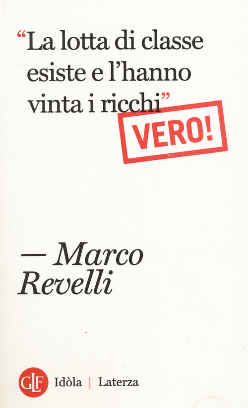 La lotta di classe esiste e l'hanno vinta i ricchi. Vero!