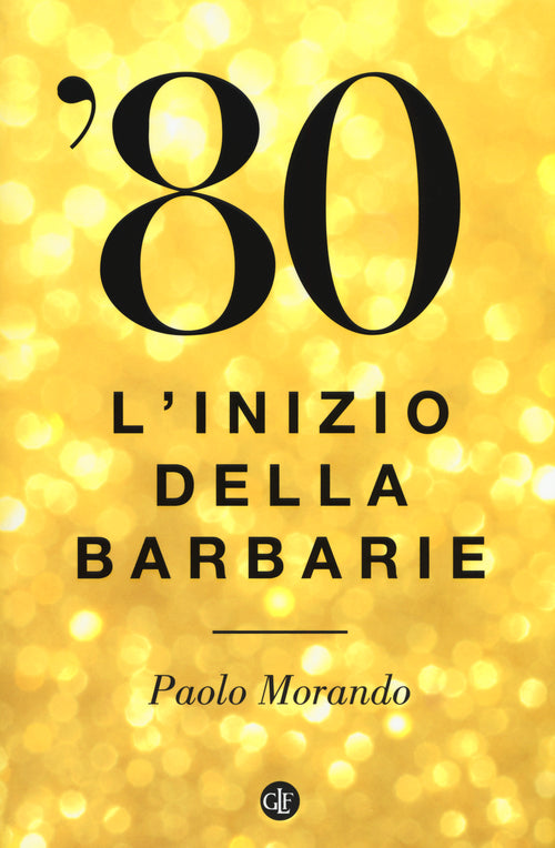 '80. L'inizio della barbarie