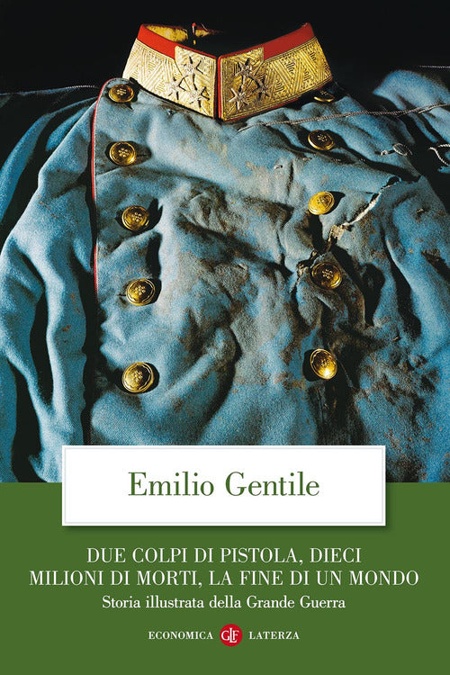 Due colpi di pistola, dieci milioni di morti, la fine di un mondo. Storia illustrata della grande guerra