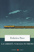 La libertà viaggia in treno