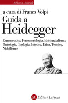 Guida a Heidegger. Ermeneutica, fenomenologia, esistenzialismo, ontologia, teologia, estetica, etica, tecnica, nichilismo