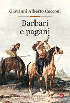 Barbari e pagani. Religione e societ in Europa nel tardoantico