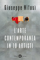 L'arte contemporanea in 10 artisti