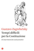 Tempi difficili per la Costituzione. Gli smarrimenti dei costituzionalisti