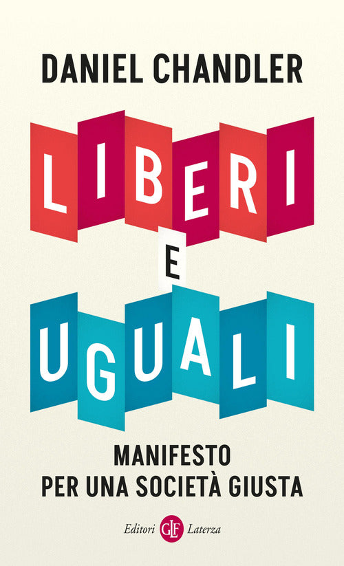 Liberi e uguali. Manifesto per una societ giusta