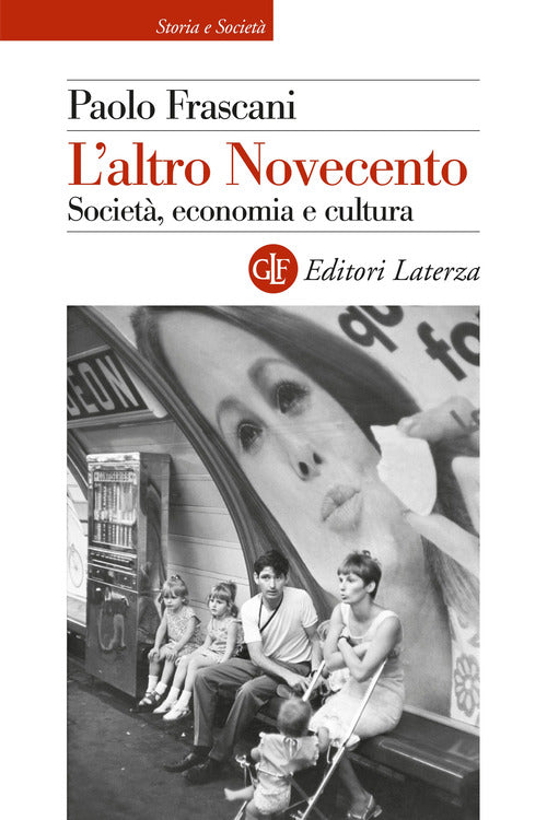 L'altro Novecento. Societ, economia e cultura