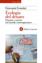 Ecologia del denaro. Finanza e societ nel mondo contemporaneo