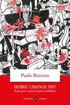 Debre Libanos 1937. Il pi grave crimine di guerra dell'Italia