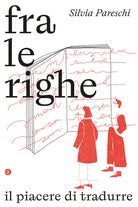 Fra le righe.Il piacere di tradurre