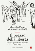 Il prezzo della libert. 40 vite spezzate dal fascismo (1919-1945)