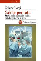 Salute per tutti. Storia della sanit in Italia dal dopoguerra a oggi