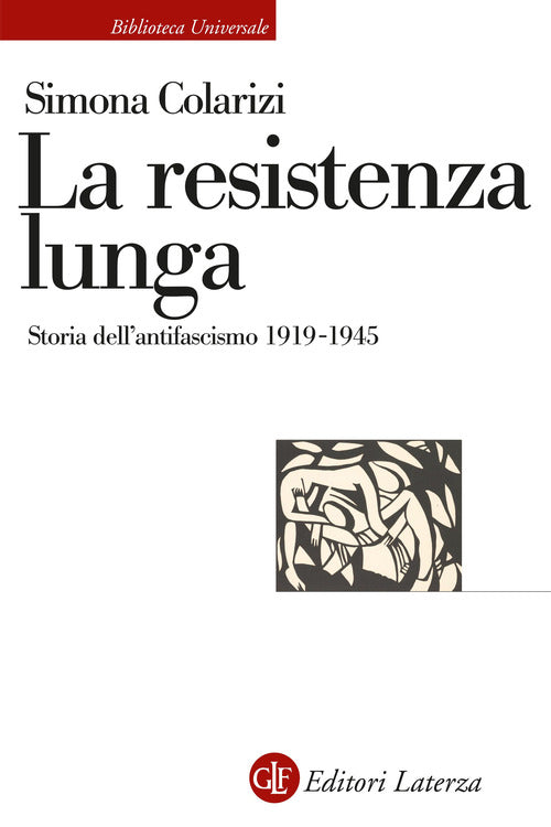 La resistenza lunga. Storia dellantifascismo 1919-1945