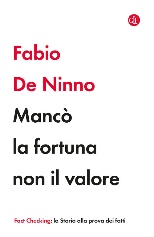 Manc la fortuna non il valore