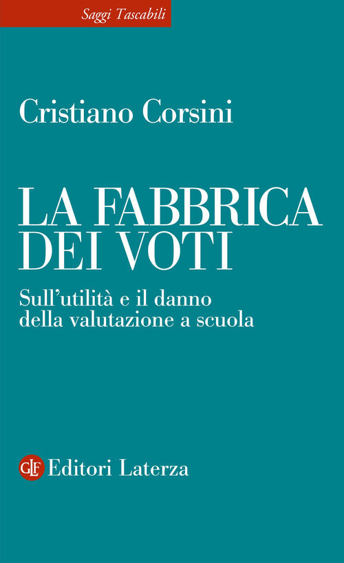 La fabbrica dei voti. Sull'utilit e il danno della valutazione a scuola