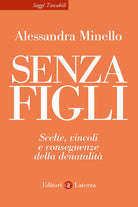 Senza figli. Scelte, vincoli e conseguenze della denatalità