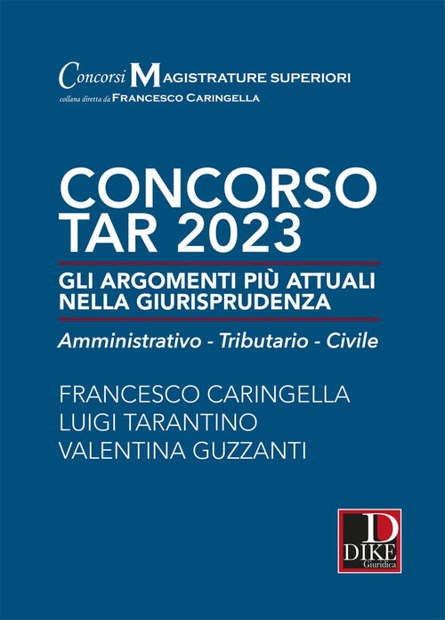 Concorso TAR 2023. Gli argomenti più attuali nella giurisprudenza. Amministrativo-tributario-civile