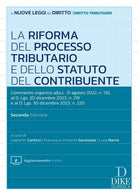 La riforma del processo tributario. Commento organico alla L. 31 agosto 2022, n. 130, al D.Lgs. 30 dicembre 2023, n. 219 e al D.Lgs. 30 dicembre 2023, n. 220