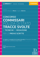 Concorso commissari Polizia di Stato. Tracce svolte e tecniche di redazione per le prove scritte