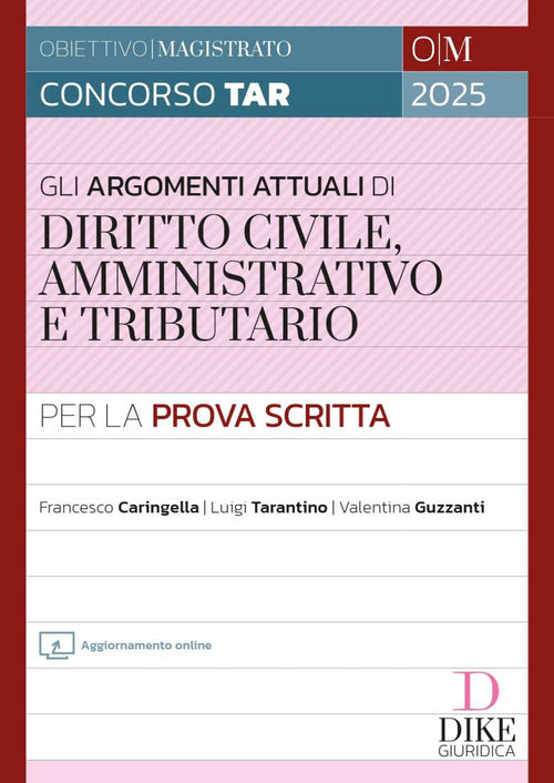 Gli argomenti pi attuali di diritto civile, amministrativo e tributario per la prova scritta