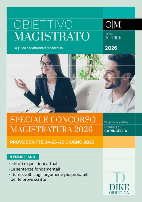 Obiettivo magistrato. La guida per affrontare il concorso. Vol. 94: Aprile 2026. Speciale Concorso Magistratura 2026. Prove scritte 24–25–26 giugno 2026