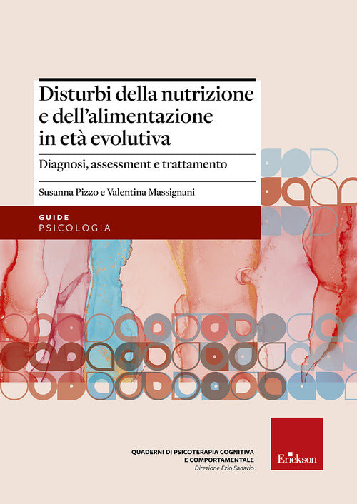 Disturbi della nutrizione e dell'alimentazione in età evolutiva. Diagnosi, assessment e trattamento