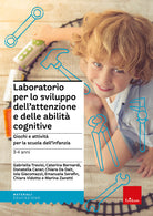 Laboratorio per lo sviluppo dell'attenzione e delle abilità cognitive. Giochi e attività per la scuola dell'infanzia 3-4 anni
