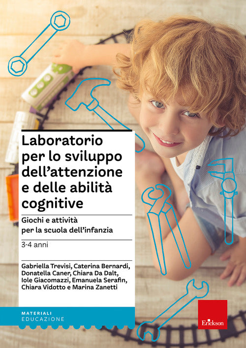 Laboratorio per lo sviluppo dell'attenzione e delle abilità cognitive. Giochi e attività per la scuola dell'infanzia 3-4 anni