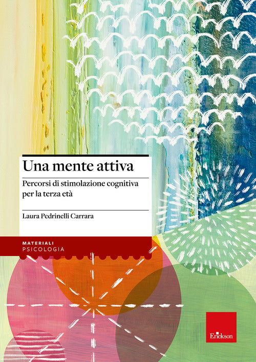 Una mente attiva. Percorsi di stimolazione cognitiva per la terza età