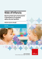 Nido d'infanzia. Buone prassi per promuovere il benessere e la qualità della vita dei bambini