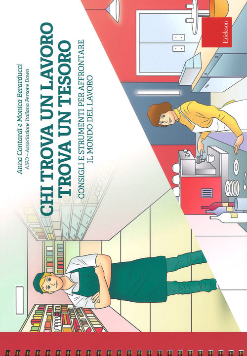 Chi trova un lavoro trova un tesoro. Consigli e strumenti per affrontare il mondo del lavoro