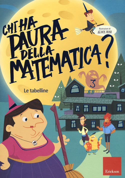 Chi ha paura della matematica? Con adesivi. Vol. 3: Le tabelline