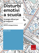 Disturbi emotivi a scuola. Strategie efficaci per gli insegnanti
