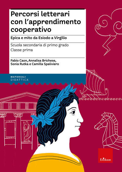 Percorsi letterari con l'apprendimento cooperativo. Epica e mito da Esiodo a Virgilio. Scuola secondaria di primo grado. Classe prima