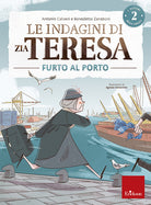 Le indagini di zia Teresa. I misteri della logica. Vol. 2: Furto al porto