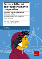 Percorsi letterari con l'apprendimento cooperativo. Testi scelti di letteratura italiana da Dante a Galileo. Scuola secondaria di primo grado. Classe seconda