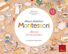 Album didattico Montessori. Attività di vita pratica. La guida per l'insegnante