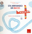 Sta arrivando un bacio. Canzoni e consigli per crescere sereni