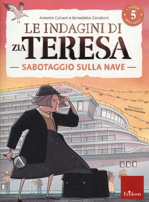 Le indagini di zia Teresa. I misteri della logica. Vol. 5: Sabotaggio sulla nave