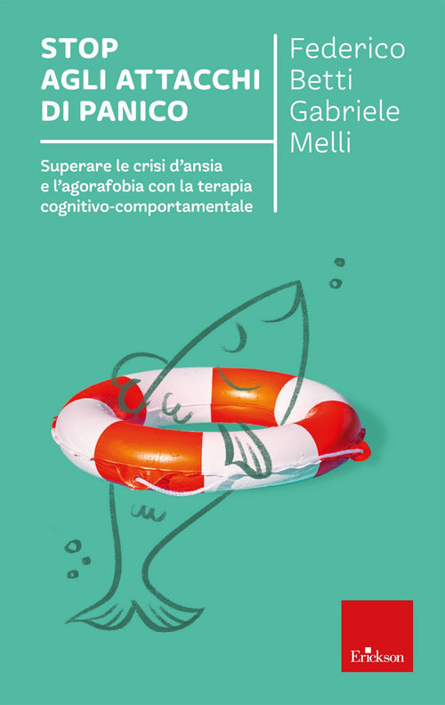 Stop agli attacchi di panico. Superare le crisi d’ansia e l’agorafobia con la terapia cognitivo comportamentale
