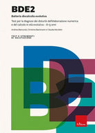 BDE 2. Batteria discalculia evolutiva. Test per la diagnosi dei disturbi dell'elaborazione numerica e del calcolo in età evolutiva 8-13 anni