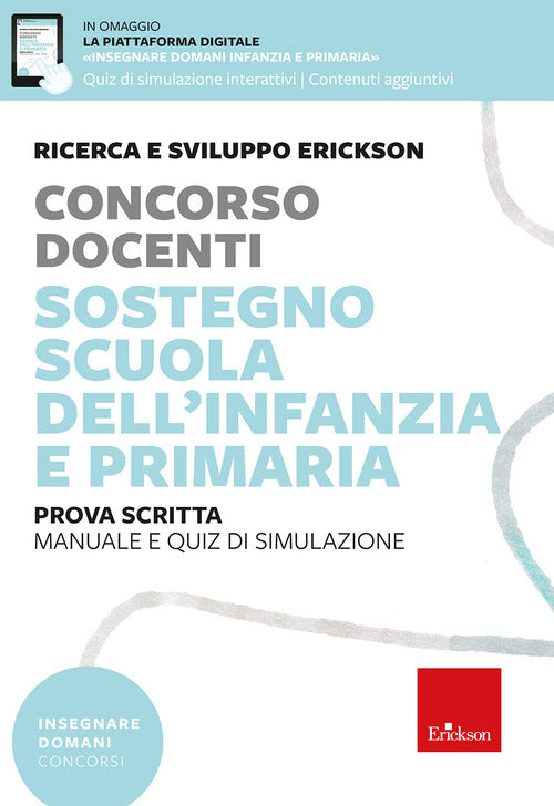 Concorso docenti. Sostegno scuola dellinfanzia e primaria. Manuale e quiz di simulazione. Prova scritta