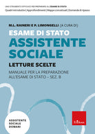 Esame di Stato assistente sociale. Manuale per la preparazione all'Esame di Stato - Sez. B. Vol. 1: Letture scelte