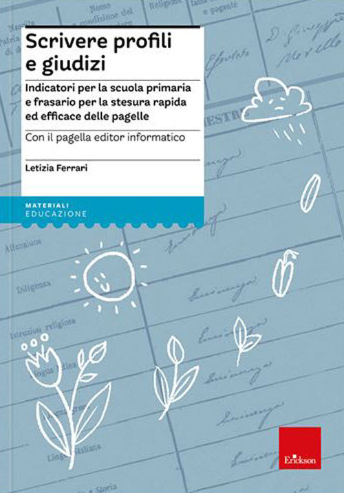 Scrivere profili e giudizi. Indicatori per la scuola primaria e frasario per la stesura rapida ed efficace delle pagelle