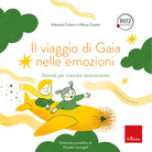 Il viaggio di Gaia nelle emozioni. Attivit per crescere serenamente