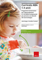 Curricolo ABA 1-4 anni. Programmi di intervento per lapprendimento di 140 abilit fondamentali per persone con disturbi del neurosviluppo