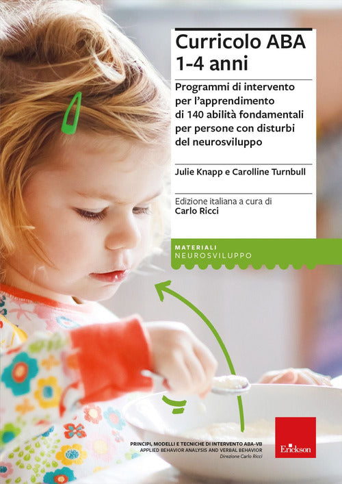 Curricolo ABA 1-4 anni. Programmi di intervento per lapprendimento di 140 abilit fondamentali per persone con disturbi del neurosviluppo
