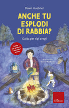 Anche tu esplodi di rabbia? Guida per tipi svegli