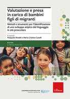 Valutazione e presa in carico di bambini figli di migranti. Metodi e strumenti per l'identificazione di uno sviluppo atipico del linguaggio in et prescolare